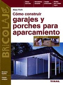 COMO CONSTRUIR GARAJES Y PORCHES PARA APARCAMIENTO | 9788430533848 | FISCH, KLAUS | Galatea Llibres | Llibreria online de Reus, Tarragona | Comprar llibres en català i castellà online