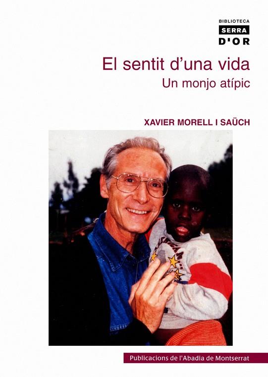 SENTIT D'UNA VIDA : UN MONJO ATIPIC | 9788484159520 | MORELL I SAUCH, XAVIER | Galatea Llibres | Llibreria online de Reus, Tarragona | Comprar llibres en català i castellà online