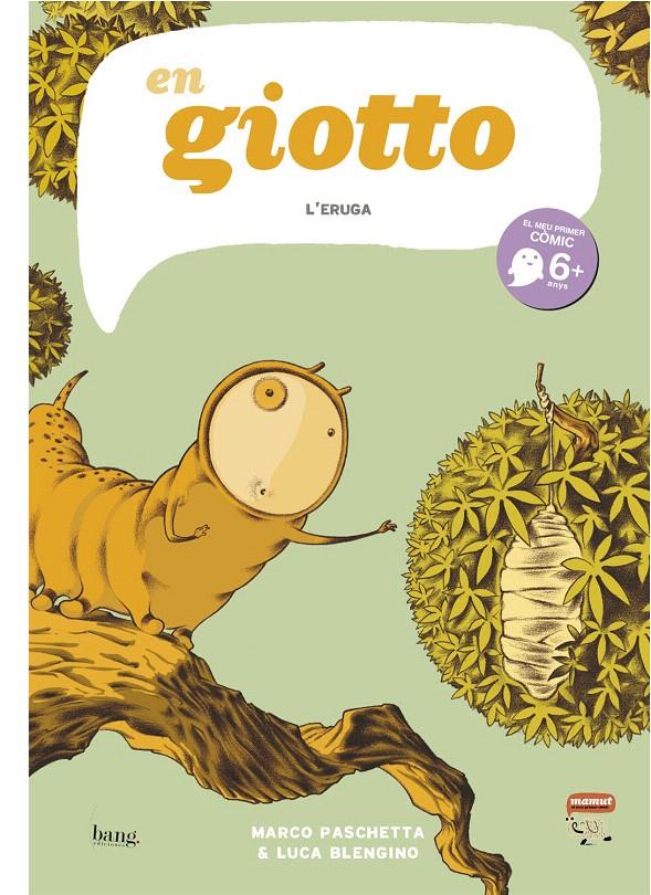 GIOTTO, L'ERUGA | 9788415051176 | BLENGINO, LUCA/PASCHETTA, MARCO | Galatea Llibres | Llibreria online de Reus, Tarragona | Comprar llibres en català i castellà online