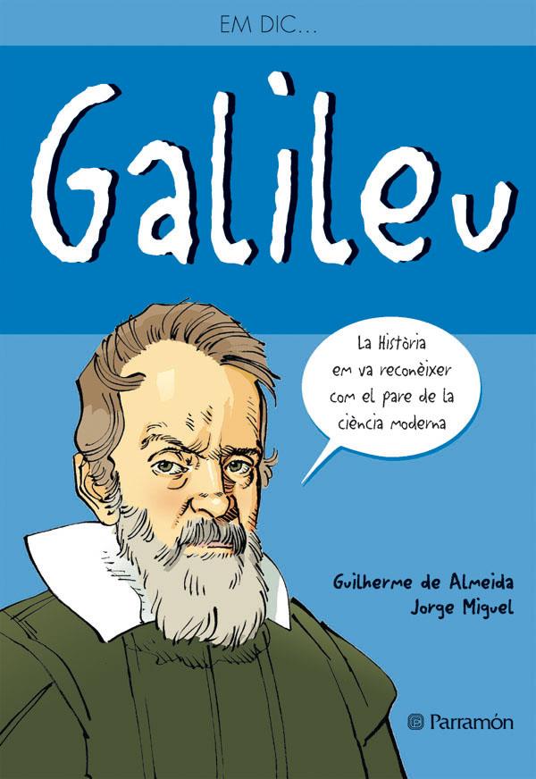 EM DIC GALILEU GALILEI | 9788434236165 | DE ALMEIDA, GUILHERME / MIGUEL, JORGE | Galatea Llibres | Librería online de Reus, Tarragona | Comprar libros en catalán y castellano online