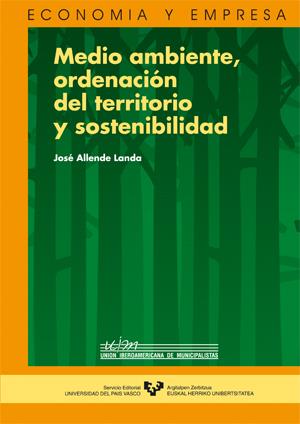 MEDIO AMBIENTE, ORDENACION DEL TERRITORIO Y SOSTENIBILIDAD | 9788483732908 | ALLENDE LANDA, JOSE | Galatea Llibres | Librería online de Reus, Tarragona | Comprar libros en catalán y castellano online