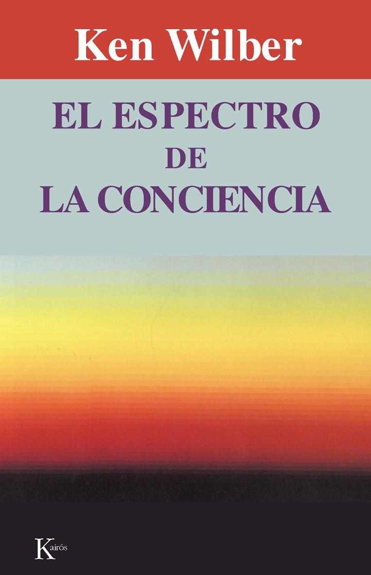 EL ESPECTRO DE LA CONCIENCIA | 9788472452121 | WILBER, KEN | Galatea Llibres | Librería online de Reus, Tarragona | Comprar libros en catalán y castellano online