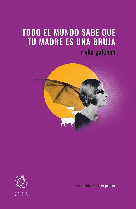 TODO EL MUNDO SABE QUE TU MADRE ES UNA BRUJA | 9788412763249 | GALCHEN, RIVKA | Galatea Llibres | Llibreria online de Reus, Tarragona | Comprar llibres en català i castellà online