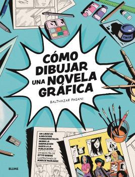 CÓMO DIBUJAR UNA NOVELA GRÁFICA | 9788419785121 | PAGANI, BATHAZAR/GABOS, OTTO/MARAGGI, MARCO | Galatea Llibres | Llibreria online de Reus, Tarragona | Comprar llibres en català i castellà online