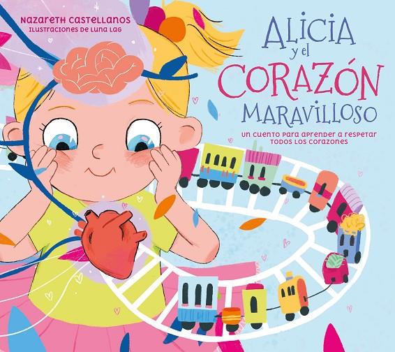 ALICIA Y EL CORAZÓN MARAVILLOSO | 9788448866440 | CASTELLANOS, NAZARETH | Galatea Llibres | Llibreria online de Reus, Tarragona | Comprar llibres en català i castellà online