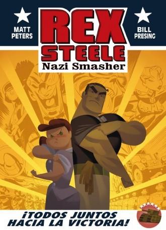 REX STEELE, NAZI SMASHER ¡TODOS JUNTOS HACIA LA VICTORIA! | 9788416074150 | PRESING, BILL/ PETERS, MATT | Galatea Llibres | Llibreria online de Reus, Tarragona | Comprar llibres en català i castellà online