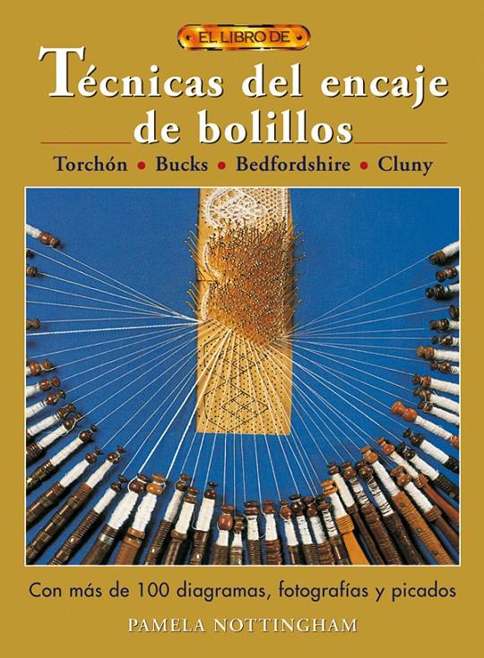 TECNICAS DEL ENCAJE DE BOLILLOS | 9788496777316 | NOTTINGHAM, PAMELA | Galatea Llibres | Llibreria online de Reus, Tarragona | Comprar llibres en català i castellà online