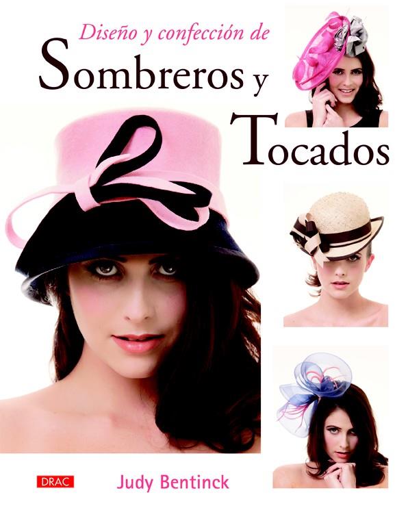 DISEÑO Y CONFECCIÓN DE SOMBREROS Y TOCADOS | 9788498745092 | BENTINCK, JUDY | Galatea Llibres | Llibreria online de Reus, Tarragona | Comprar llibres en català i castellà online