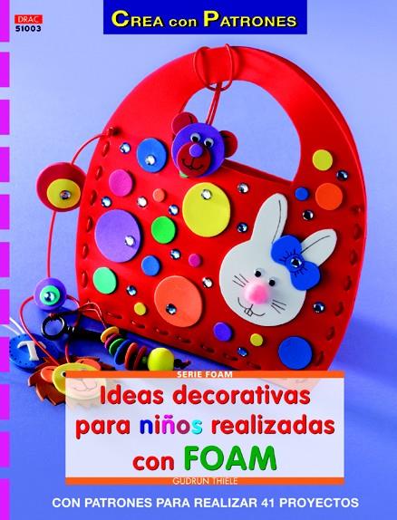 IDEAS DECORATIVAS PARA NIÑOS REALIZADAS CON FOAM | 9788498742657 | THIELE, GUDRUN | Galatea Llibres | Llibreria online de Reus, Tarragona | Comprar llibres en català i castellà online