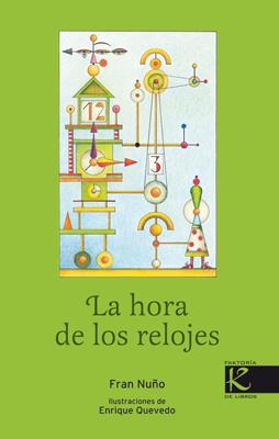 HORA DE LOS RELOJES, LA | 9788415250159 | NUÑO, FRAN | Galatea Llibres | Llibreria online de Reus, Tarragona | Comprar llibres en català i castellà online