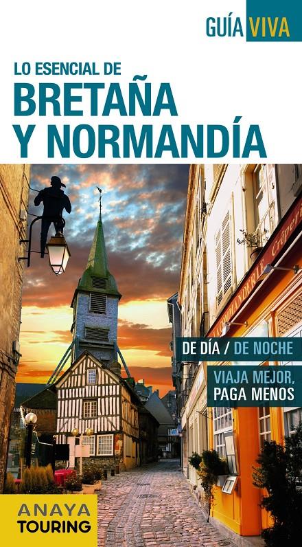 LO ESENCIAL DE BRETAÑA Y NORMANDÍA GUIA VIVA 2016 | 9788499357874 | BERMEJO, YARA/DOMÍNGUEZ, CARLOS/MEDINA BAÑÓN, IGNACIO | Galatea Llibres | Llibreria online de Reus, Tarragona | Comprar llibres en català i castellà online