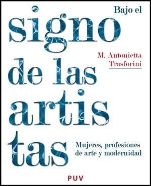 BAJO EL SIGNO DE LAS ARTISTAS | 9788437073217 | TRASFORINI, Mº ANT. | Galatea Llibres | Llibreria online de Reus, Tarragona | Comprar llibres en català i castellà online