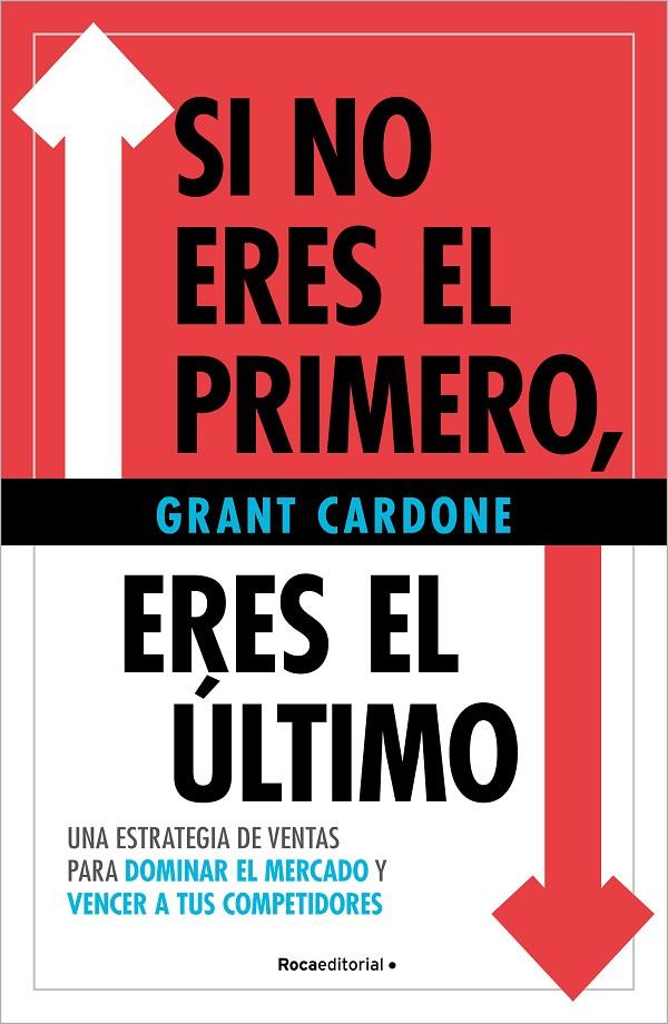 SI NO ERES EL PRIMERO, ¡ERES EL ÚLTIMO! | 9788410096172 | CARDONE, GRANT | Galatea Llibres | Llibreria online de Reus, Tarragona | Comprar llibres en català i castellà online