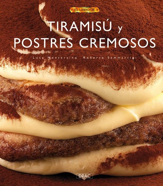 TIRAMISU Y POSTRES CREMOSOS | 9788498740400 | MONTERSINO,L./ SAMMARTINI,R. | Galatea Llibres | Llibreria online de Reus, Tarragona | Comprar llibres en català i castellà online