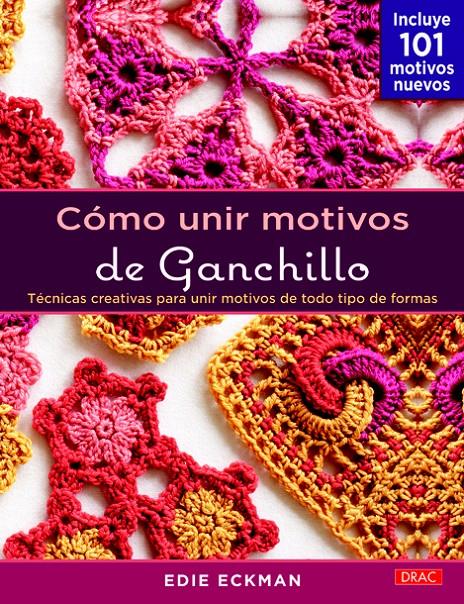 CÓMO UNIR MOTIVOS DE GANCHILLO | 9788498743555 | ECKMAN, EDIE | Galatea Llibres | Llibreria online de Reus, Tarragona | Comprar llibres en català i castellà online