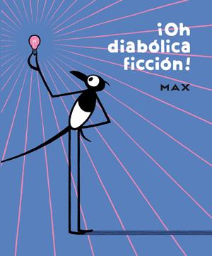 OH DIABÓLICA FICCIÓN! | 9788416400034 | MAX | Galatea Llibres | Llibreria online de Reus, Tarragona | Comprar llibres en català i castellà online