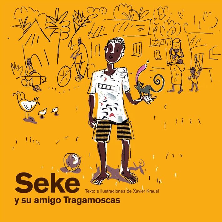 SEKE Y SUS AMIGOS TRAGAMOSCAS | 9788425223914 | KRAUEL, XAVIER | Galatea Llibres | Llibreria online de Reus, Tarragona | Comprar llibres en català i castellà online