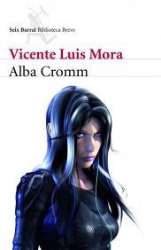 ALBA CROMM | 9788432212895 | MORA, VICENTE LUIS | Galatea Llibres | Llibreria online de Reus, Tarragona | Comprar llibres en català i castellà online