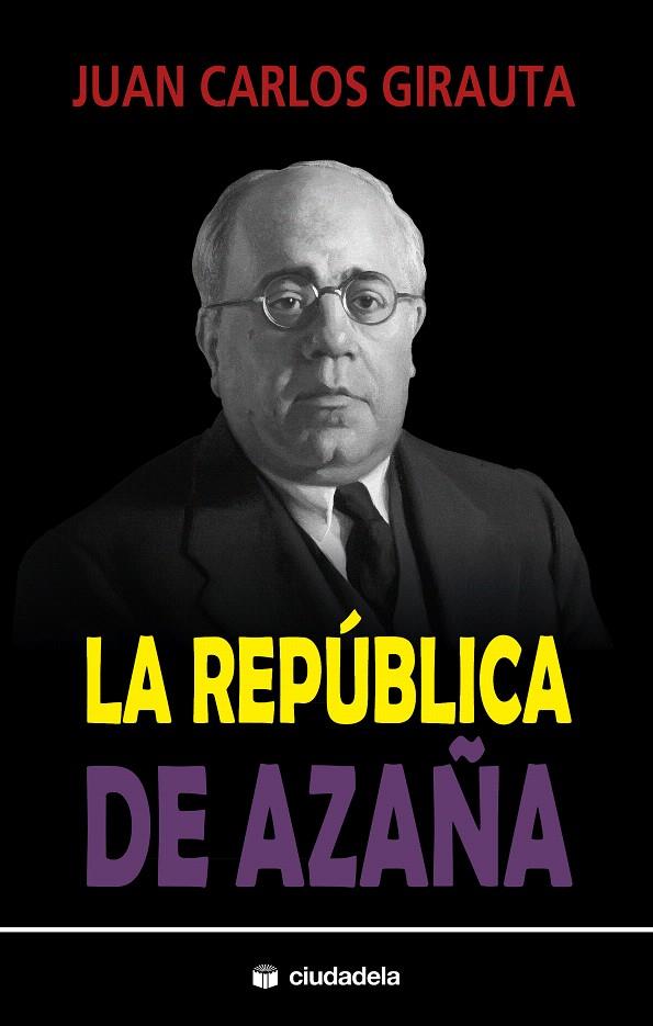 LA REPÚBLICA DE AZAÑA | 9788415436522 | GIRAUTA, JUAN CARLOS | Galatea Llibres | Llibreria online de Reus, Tarragona | Comprar llibres en català i castellà online