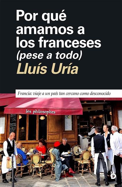 POR QUÉ AMAMOS A LOS FRANCESES (PESE A TODO) | 9788418011474 | URÍA, LLUÍS | Galatea Llibres | Llibreria online de Reus, Tarragona | Comprar llibres en català i castellà online