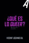 ¿QUÉ ES LO QUEER? | 9788419728524 | LOZANO GIL, VICENT | Galatea Llibres | Llibreria online de Reus, Tarragona | Comprar llibres en català i castellà online