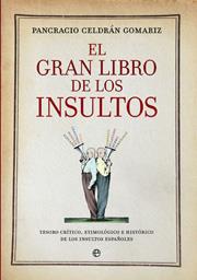 GRAN LIBRO DE LOS INSULTOS, EL | 9788497347341 | CELDRAN, PANCRACIO | Galatea Llibres | Llibreria online de Reus, Tarragona | Comprar llibres en català i castellà online