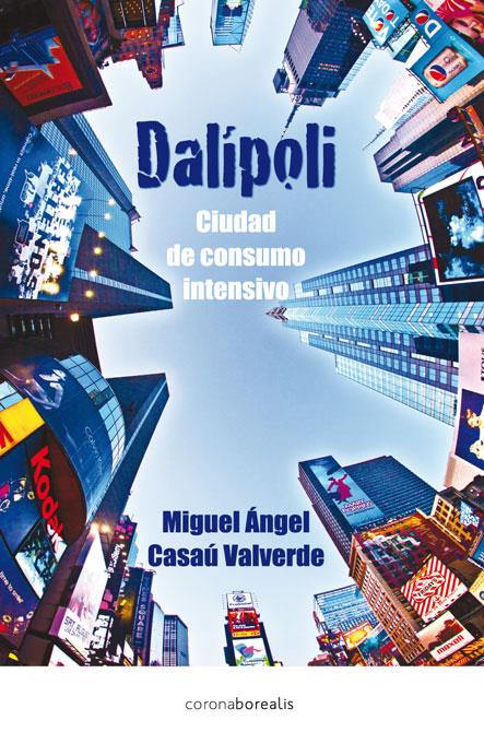 DALIPOLI | 9788415306603 | CASAU VALVERDE, MIGUEL ANGEL | Galatea Llibres | Llibreria online de Reus, Tarragona | Comprar llibres en català i castellà online