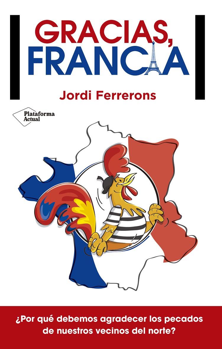 GRACIAS, FRANCIA | 9788416429639 | FERRERONS, JORDI | Galatea Llibres | Llibreria online de Reus, Tarragona | Comprar llibres en català i castellà online