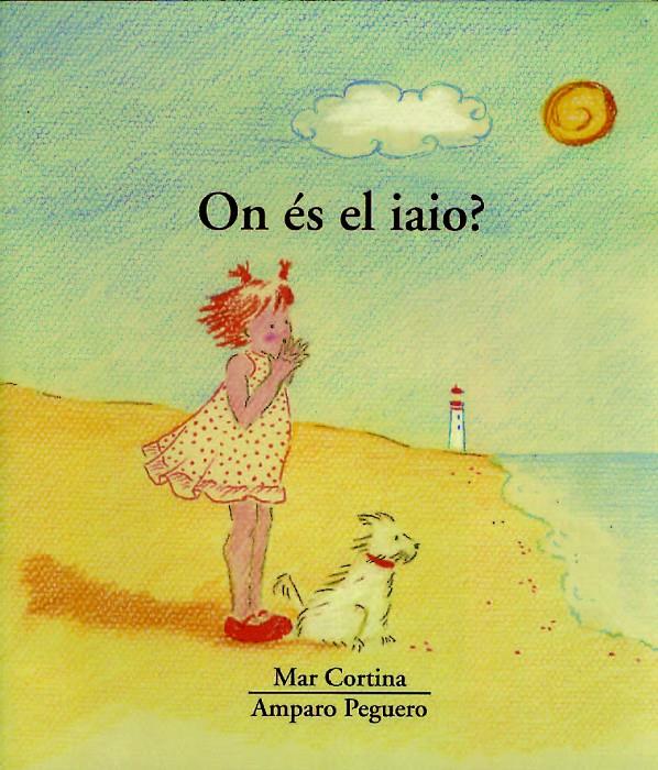 ON ES EL IAIO ? | 9788481312904 | CORTINA, MAR ; PEGUERO, AMPARO | Galatea Llibres | Librería online de Reus, Tarragona | Comprar libros en catalán y castellano online