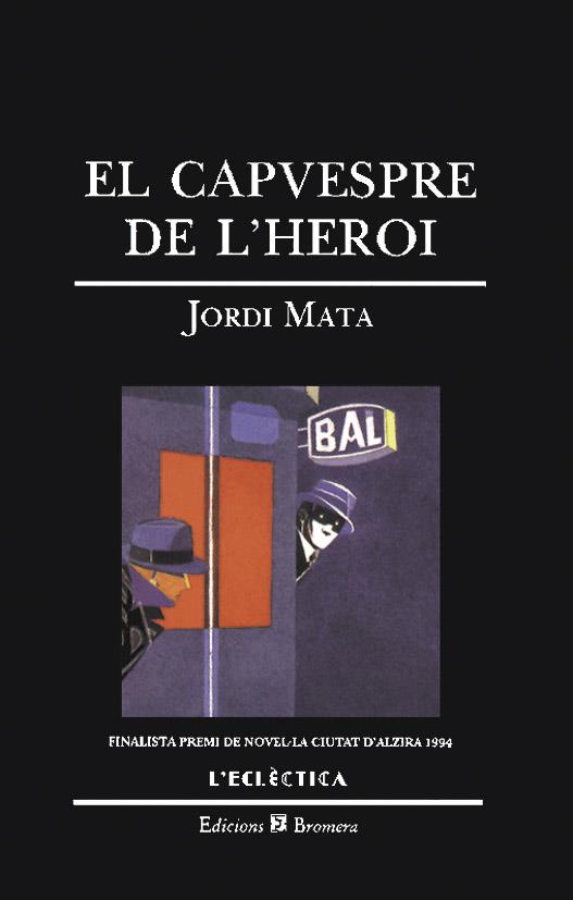 CAPVESPRE DE L'HEROI, EL | 9788476602201 | MATA, JORDI | Galatea Llibres | Librería online de Reus, Tarragona | Comprar libros en catalán y castellano online