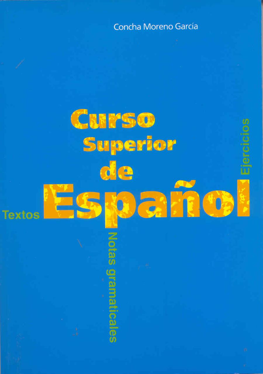 CURSO SUPERIOR DE ESPAÑOL. TEXTOS, NOTAS GRAM., EJ | 9788471434593 | MORENO GARCIA, CONCHA | Galatea Llibres | Llibreria online de Reus, Tarragona | Comprar llibres en català i castellà online