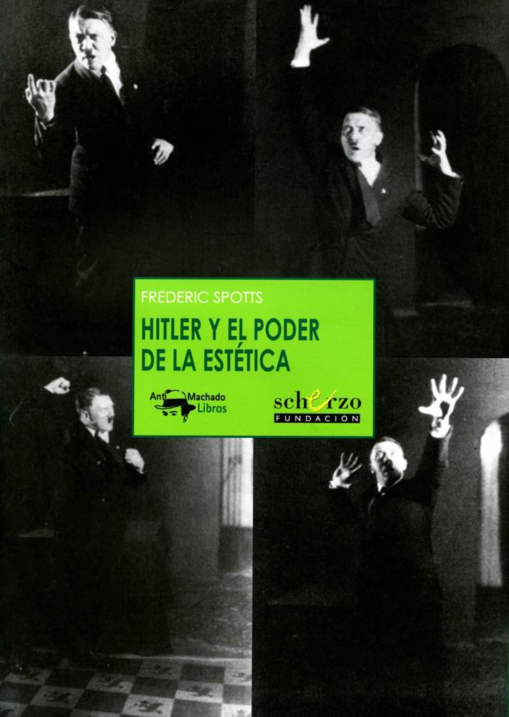 HITLER Y EL PODER DE LA ESTÉTICA | 9788477744498 | SPOTTS, FREDERIC | Galatea Llibres | Llibreria online de Reus, Tarragona | Comprar llibres en català i castellà online