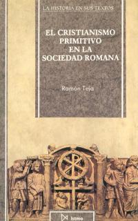 CRISTIANISMO PRIMITIVO EN LA SOCIEDAD ROMANA | 9788470902307 | TEJA CASUSO, RAMON | Galatea Llibres | Llibreria online de Reus, Tarragona | Comprar llibres en català i castellà online