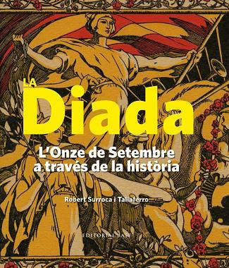 LA DIADA. L'ONZE DE SETEMBRE A TRAVÉS DE LA HISTÒRIA (BUTXACA) | 9788416587605 | SURROCA I TALLAFERRO, ROBERT | Galatea Llibres | Llibreria online de Reus, Tarragona | Comprar llibres en català i castellà online