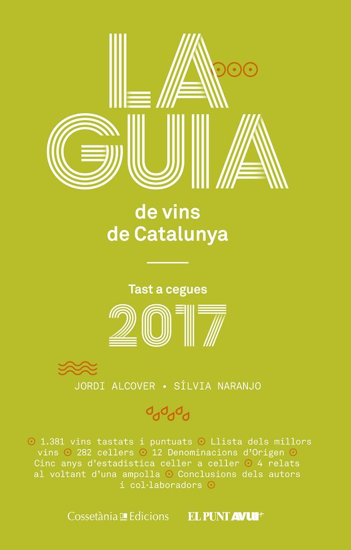 LA GUIA DE VINS DE CATALUNYA 2017 | 9788490345634 | NARANJO ROSALES, SÍLVIA/ALCOVER MESTRES, JORDI | Galatea Llibres | Llibreria online de Reus, Tarragona | Comprar llibres en català i castellà online