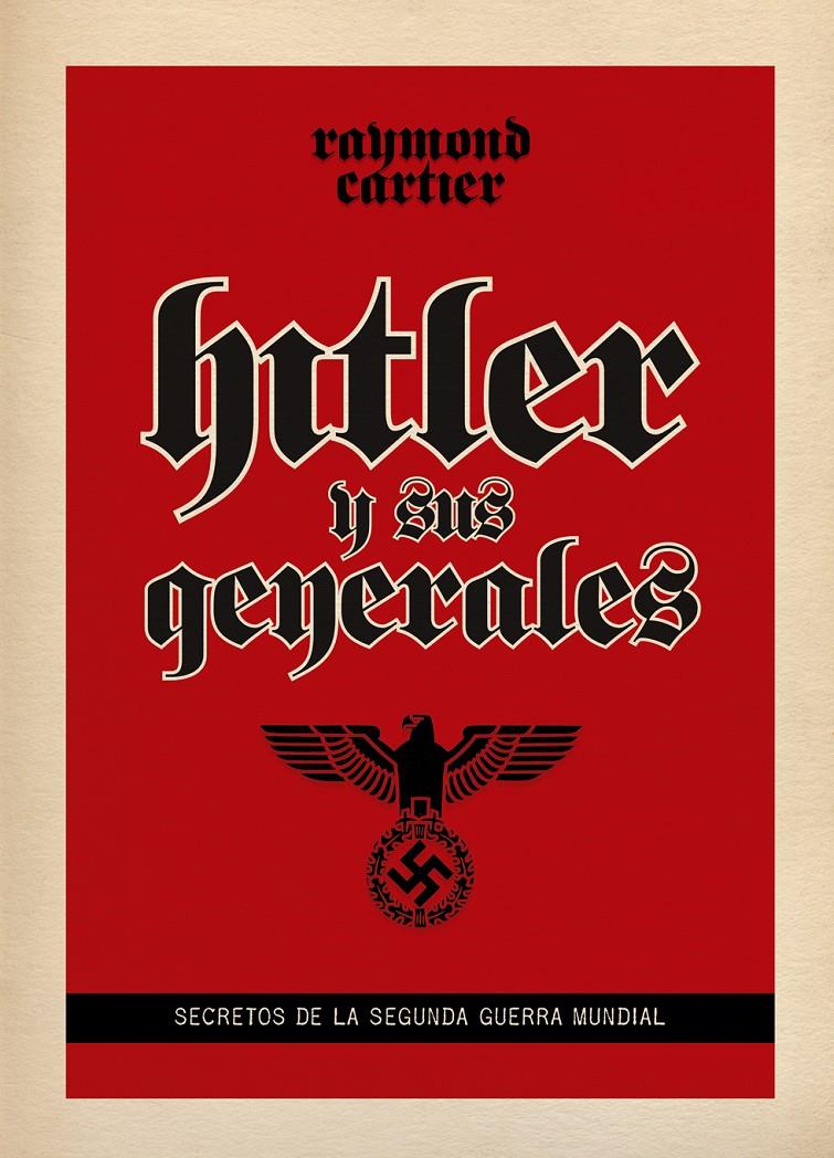 HITLER Y SUS GENRALES | 9788494175497 | CARTIER, RAYMOND | Galatea Llibres | Llibreria online de Reus, Tarragona | Comprar llibres en català i castellà online