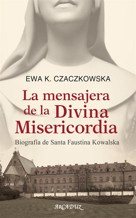 LA MENSAJERA DE LA DIVINA MISERICORDIA | 9788498402179 | CZACZKOWSKA, EWA K. | Galatea Llibres | Llibreria online de Reus, Tarragona | Comprar llibres en català i castellà online