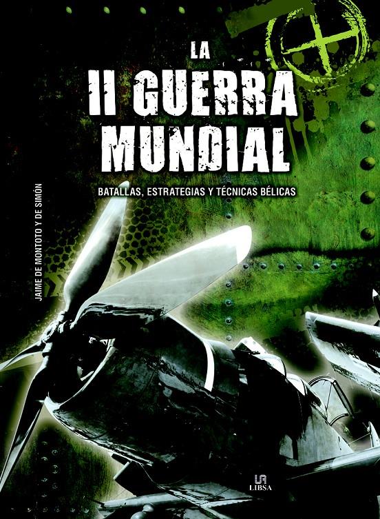 LA II GUERRA MUNDIAL | 9788466233071 | DE MONTOTO Y DE SIMÓN, JAIME | Galatea Llibres | Llibreria online de Reus, Tarragona | Comprar llibres en català i castellà online