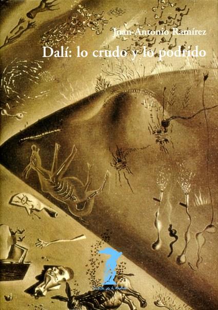 DALI LO CRUDO Y LO PODRIDO BM-124 | 9788477746249 | RAMIREZ,JUAN ANTONIO | Galatea Llibres | Librería online de Reus, Tarragona | Comprar libros en catalán y castellano online