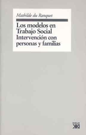 MODELOS EN TRABAJO SOCIAL.INTERVENCION CON PERSONA | 9788432309403 | RANQUET, MATHILDE DU | Galatea Llibres | Llibreria online de Reus, Tarragona | Comprar llibres en català i castellà online