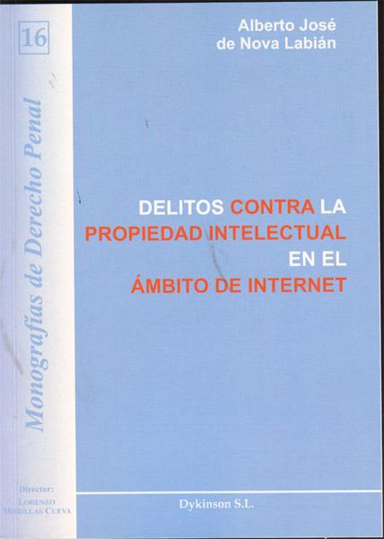 DELITOS CONTRA LA PROPIEDAD INTELECTUAL EN EL ÁMBITO DE INTERNET. | 9788498498936 | NOVA LABIÁN, ALBERTO JOSÉ DE | Galatea Llibres | Librería online de Reus, Tarragona | Comprar libros en catalán y castellano online