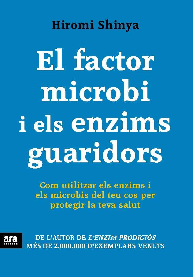 EL FACTOR MICROBI I ELS ENZIMS GUARIDORS | 9788415642770 | SHINYA, HIROMI | Galatea Llibres | Llibreria online de Reus, Tarragona | Comprar llibres en català i castellà online