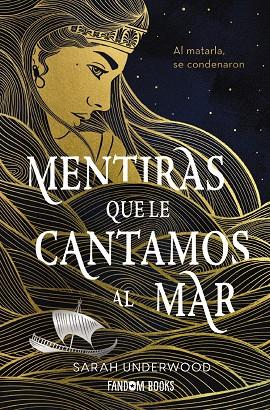 MENTIRAS QUE LE CANTAMOS AL MAR | 9788418027628 | UNDERWOOD, SARAH | Galatea Llibres | Llibreria online de Reus, Tarragona | Comprar llibres en català i castellà online