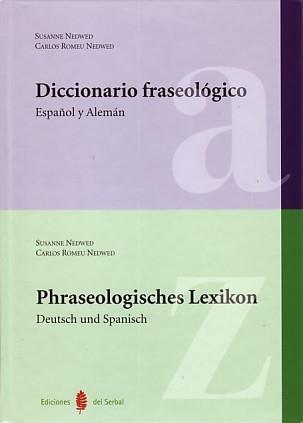 DICCIONARIO FRASEOLÓGICO ESPAÑOL Y ALEMÁN- PHRASEOLOGISCHES LEXIKON. DEUTSCH UND | 9788476285565 | NEDWED, SUSANNE Y CARLOS ROMEU NEDWED | Galatea Llibres | Llibreria online de Reus, Tarragona | Comprar llibres en català i castellà online