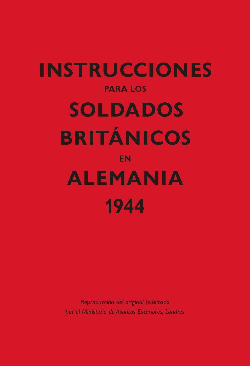 INSTRUCCIONES PARA LOS SOLDADOS BRITÁNICOS EN ALEMANIA, 1944 | 9788416023615 | Galatea Llibres | Llibreria online de Reus, Tarragona | Comprar llibres en català i castellà online