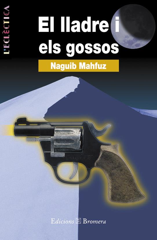 LLADRE I ELS GOSSOS, EL | 9788476600979 | MAHFUZ, NAGUIB | Galatea Llibres | Librería online de Reus, Tarragona | Comprar libros en catalán y castellano online