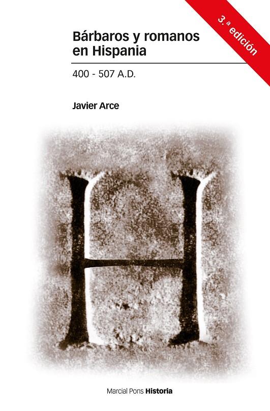 BáRBAROS Y ROMANOS EN HISPANIA. 400-507 A.D. 3ª ED. | 9788416662234 | ARCE, JAVIER | Galatea Llibres | Llibreria online de Reus, Tarragona | Comprar llibres en català i castellà online