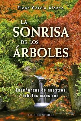 LA SONRISA DE LOS ÁRBOLES | 9788491114024 | GARCÍA ALONSO, ELENA | Galatea Llibres | Llibreria online de Reus, Tarragona | Comprar llibres en català i castellà online