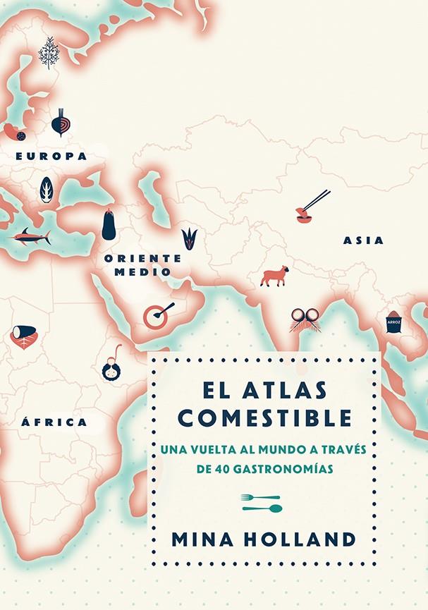 EL ATLAS COMESTIBLE | 9788499188423 | HOLLAND, MINA | Galatea Llibres | Llibreria online de Reus, Tarragona | Comprar llibres en català i castellà online