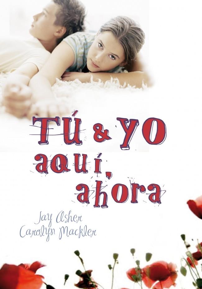 TÚ Y YO, AQUÍ, AHORA | 9788484418764 | ASHER, J./MACKLER, C. | Galatea Llibres | Llibreria online de Reus, Tarragona | Comprar llibres en català i castellà online